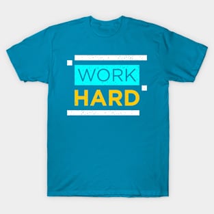 WORK HARD T-Shirt